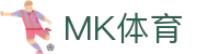 MK APP下载 - MK体育综合在线官方网站